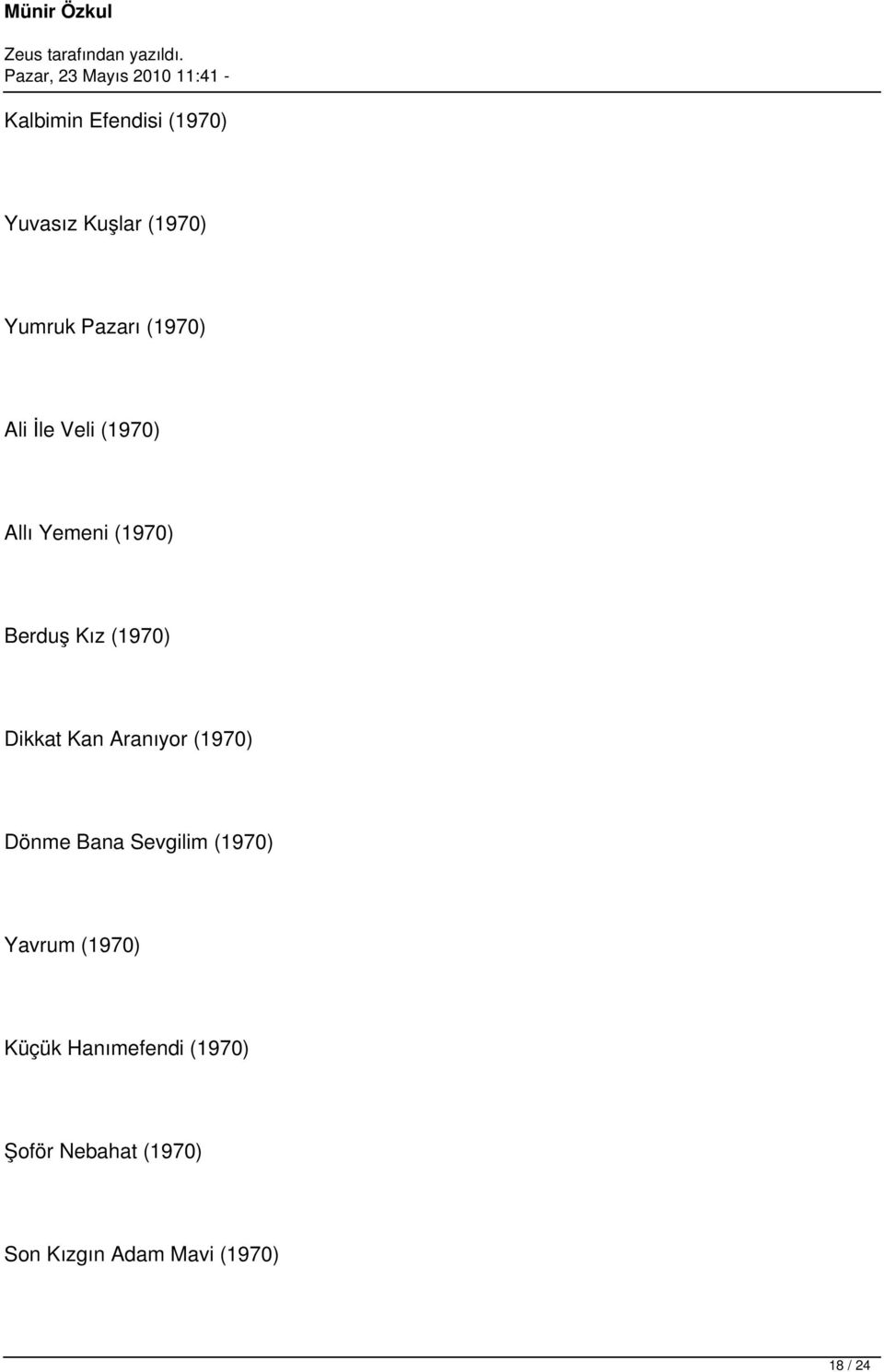 Aranıyor (1970) Dönme Bana Sevgilim (1970) Yavrum (1970) Küçük