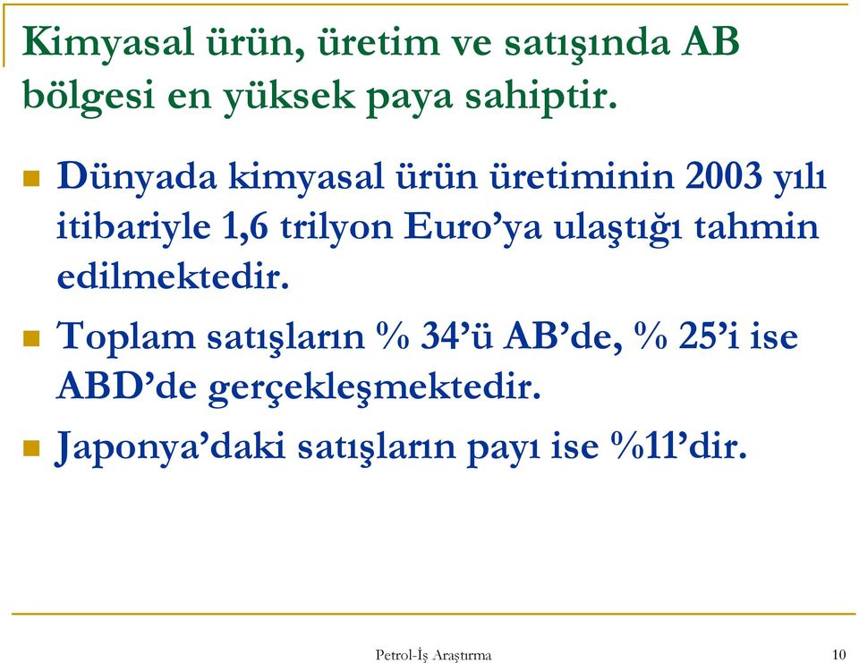 ulaştığı tahmin edilmektedir.