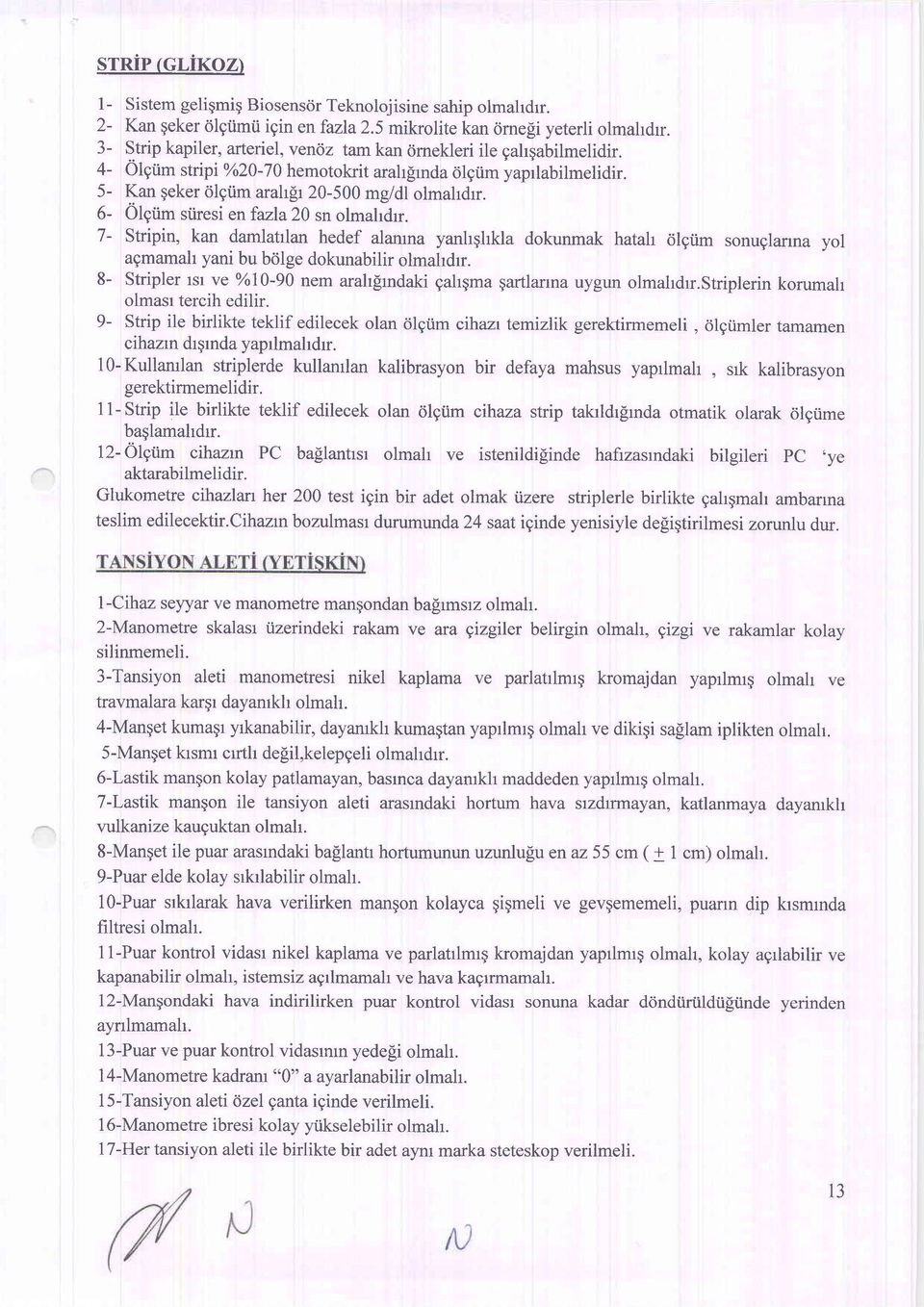 6- Otgtim siiresi enfazla20 sn olmah,crr. 7- Stripin, kan damlatrlan hedef alanma yanhqhkla dokunmak hatah <ilgiim sonuglanna yol agmamah yani bu bdlge dokunabilir olmahdrr.