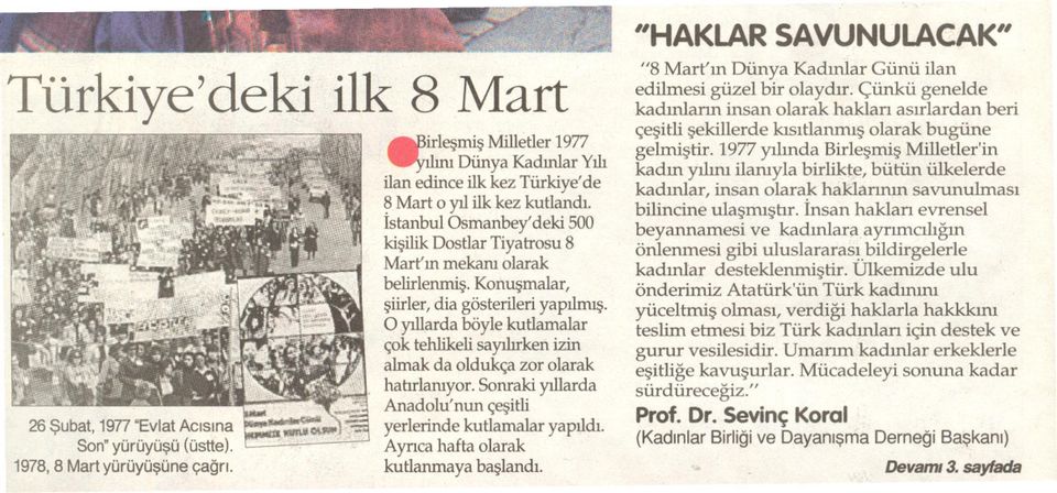 O yillarda böyle kutlamalar çok tehlikeli sayilirken izin almak da oldukça zor olarak. halitlamyor.sonraki yillarda 26 Subat, 1977 "Evlat Acisina Son" yürüyüsü (üstte). 1978, 8 Mart yürüyüsüne çagri.