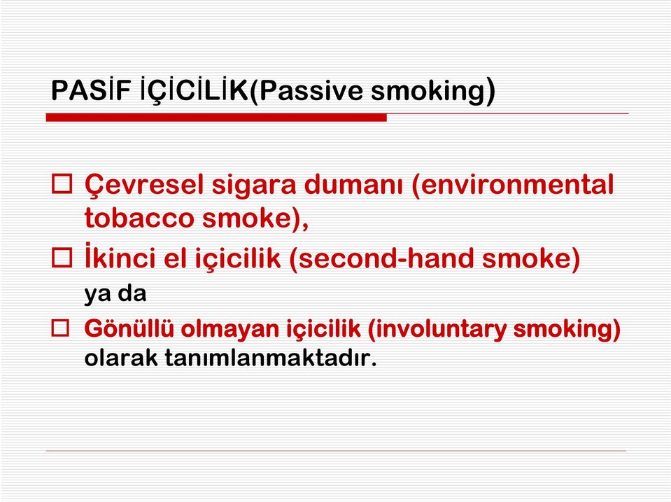 içicilik (second-hand smoke) ya da Gönüllü olmayan