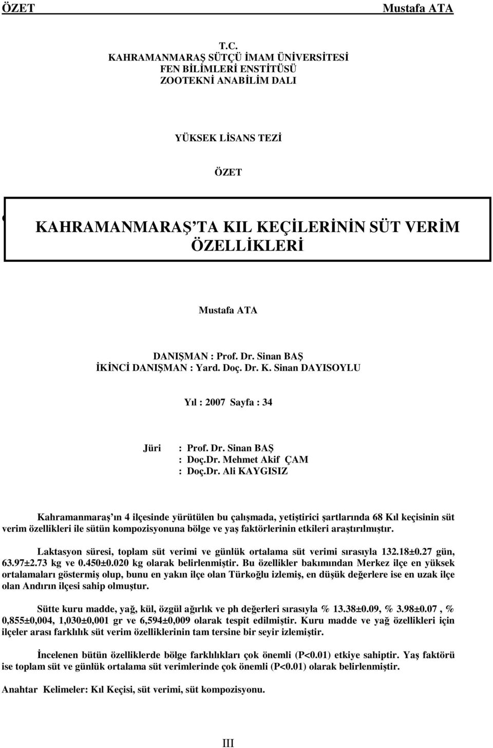 K. Sinan DAYISOYLU Yıl : 2007 Sayfa : 34 Jüri : Prof. Dr.