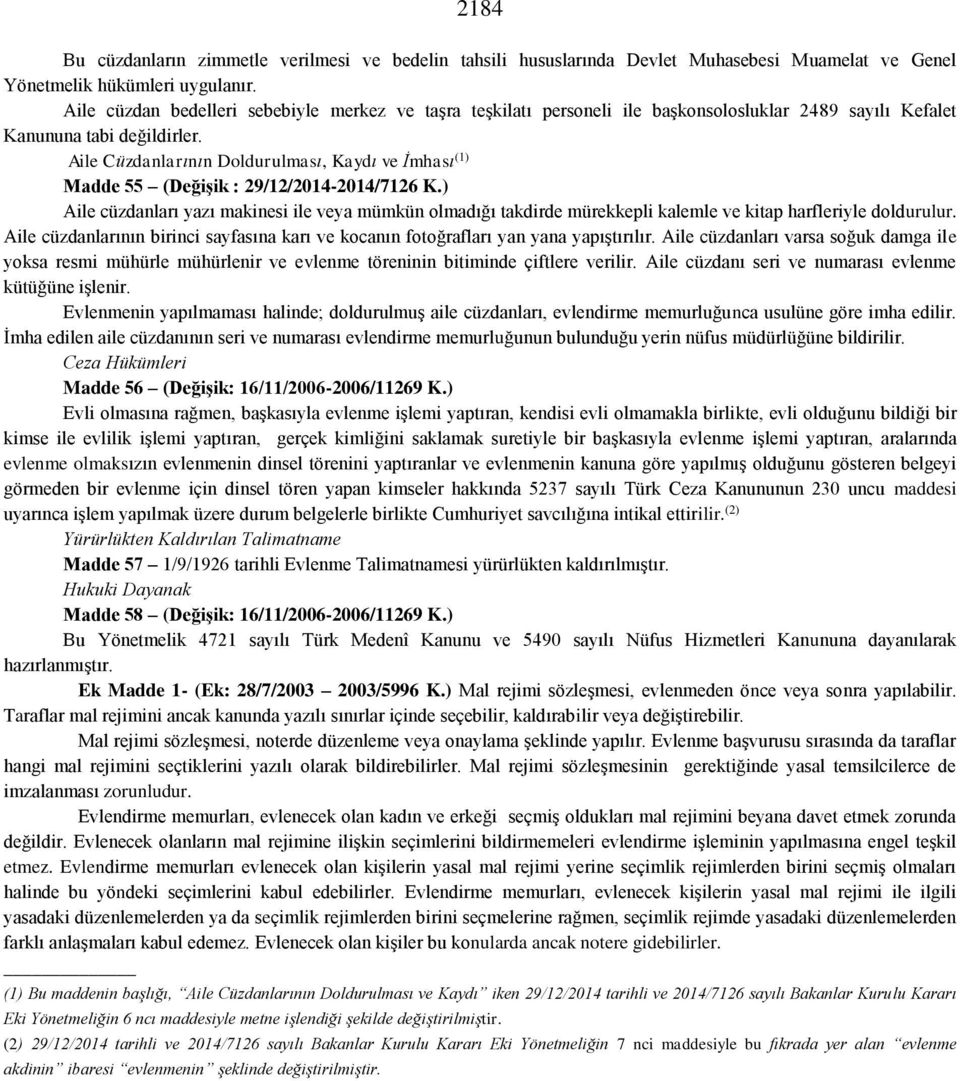 Aile Cüzdanlarının Doldurulması, Kaydı ve İmhası (1) Madde 55 (Değişik : 29/12/2014-2014/7126 K.