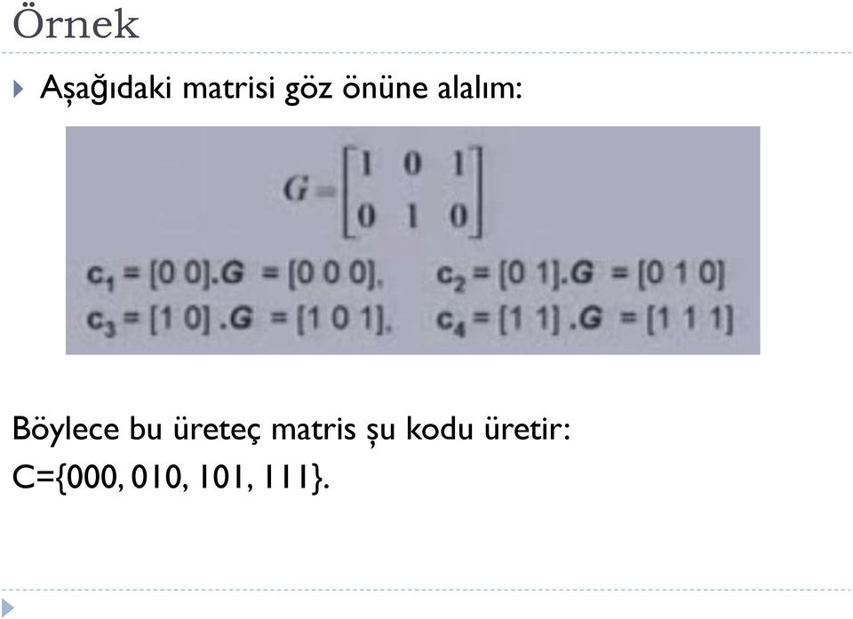 bu üreteç matris şu kodu