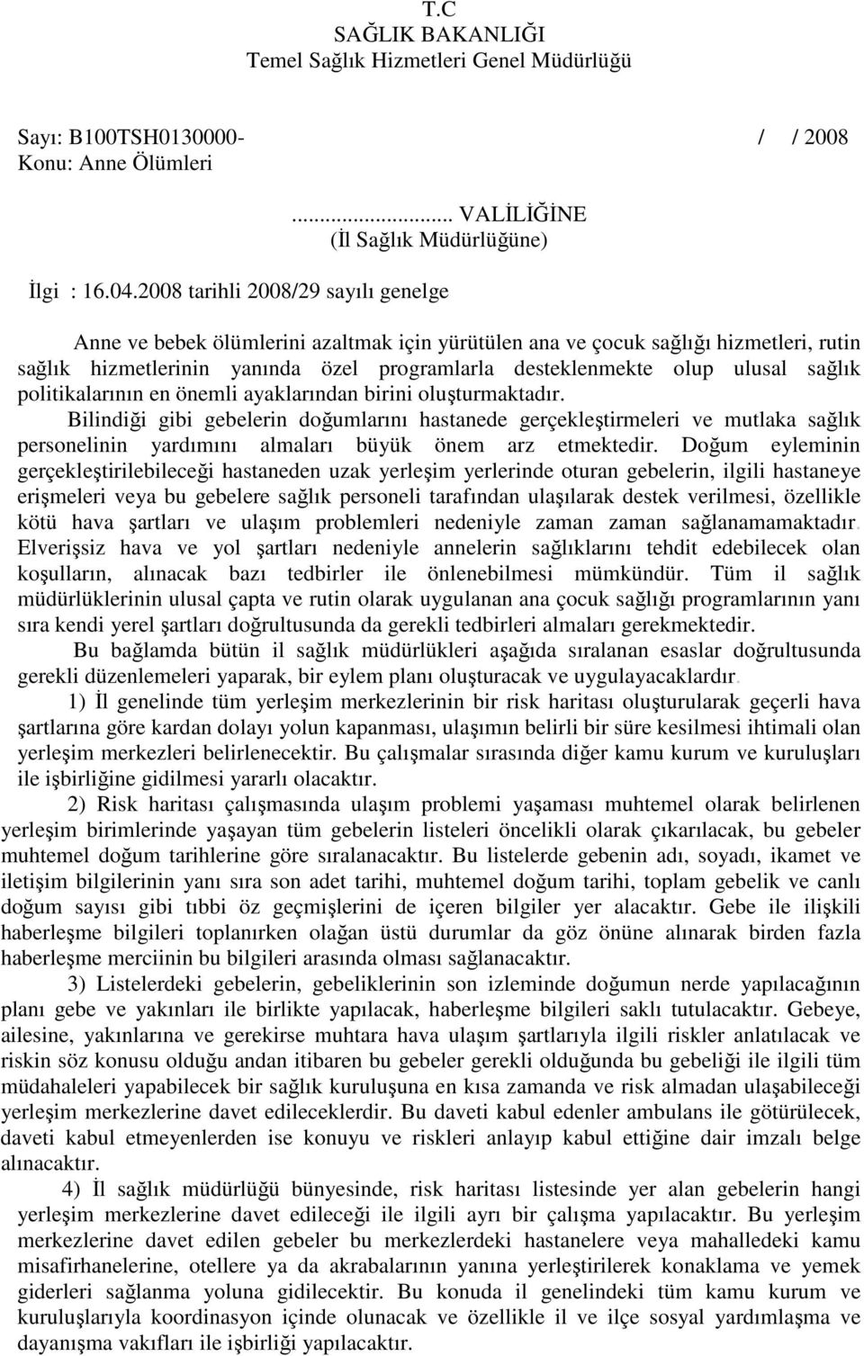 sağlık politikalarının en önemli ayaklarından birini oluşturmaktadır.