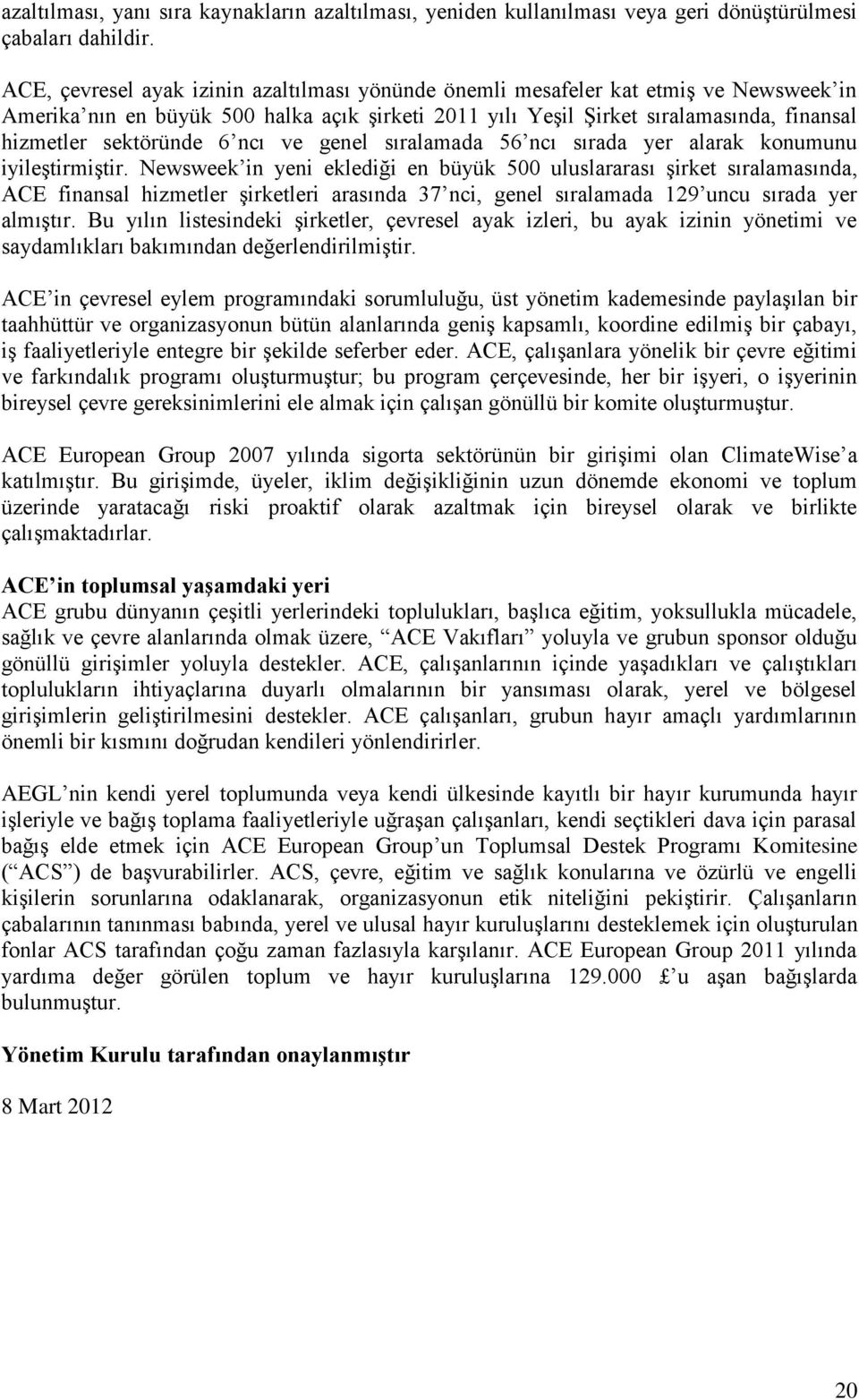 6 ncı ve genel sıralamada 56 ncı sırada yer alarak konumunu iyileştirmiştir.