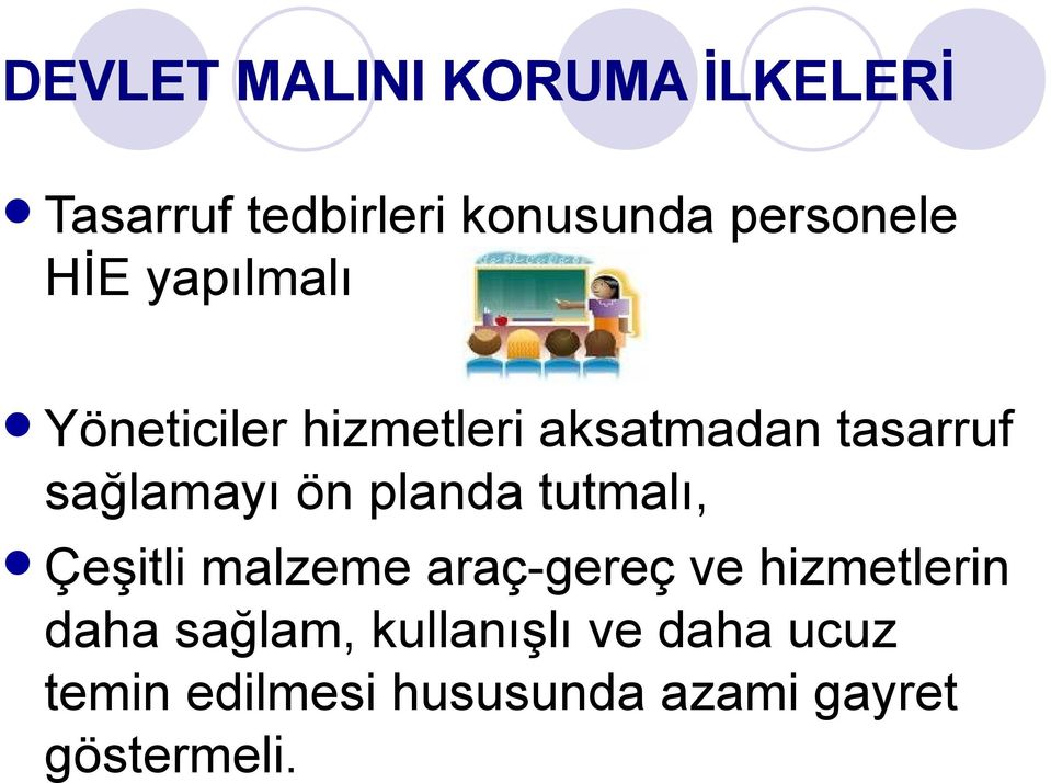 planda tutmalı, Çeşitli malzeme araç-gereç ve hizmetlerin daha sağlam,