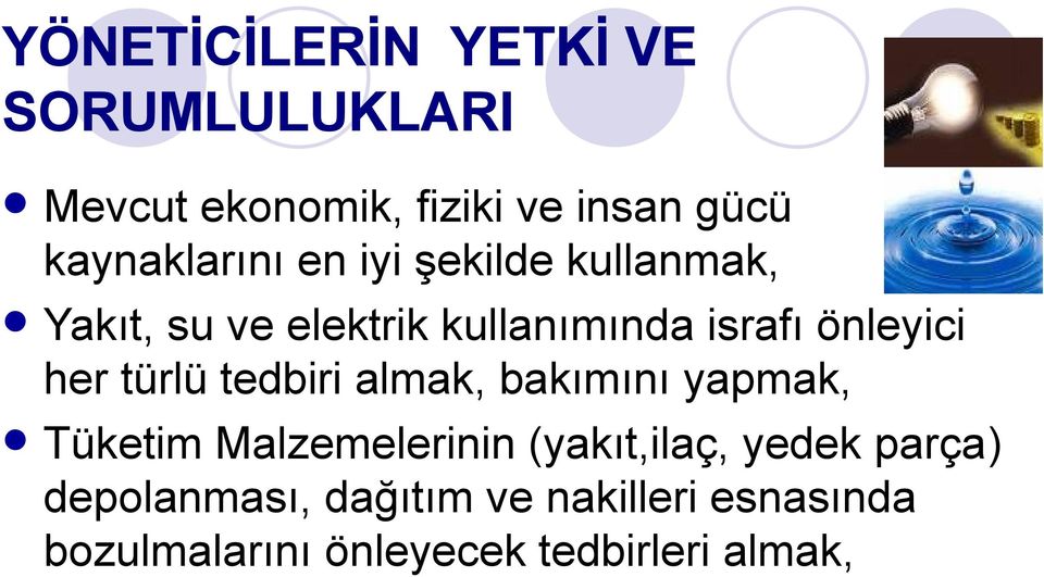 önleyici her türlü tedbiri almak, bakımını yapmak, Tüketim Malzemelerinin