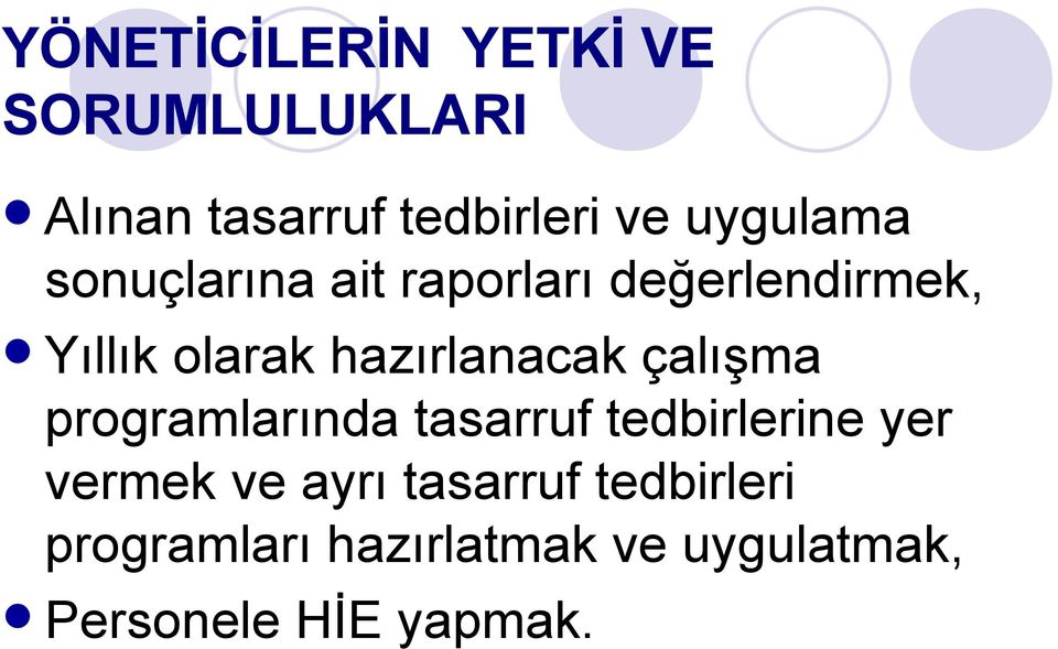 hazırlanacak çalışma programlarında tasarruf tedbirlerine yer vermek ve