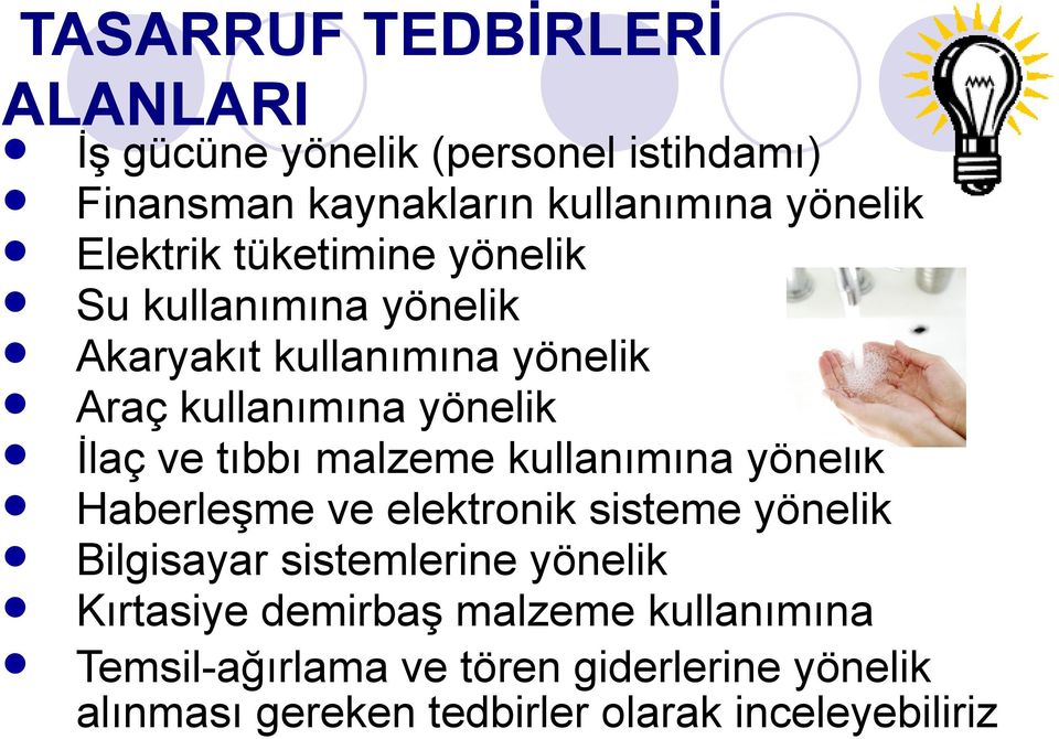 tıbbı malzeme kullanımına yönelik Haberleşme ve elektronik sisteme yönelik Bilgisayar sistemlerine yönelik