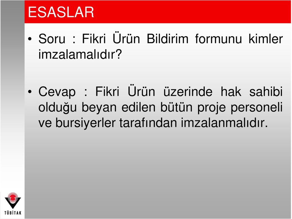 Cevap : Fikri Ürün üzerinde hak sahibi