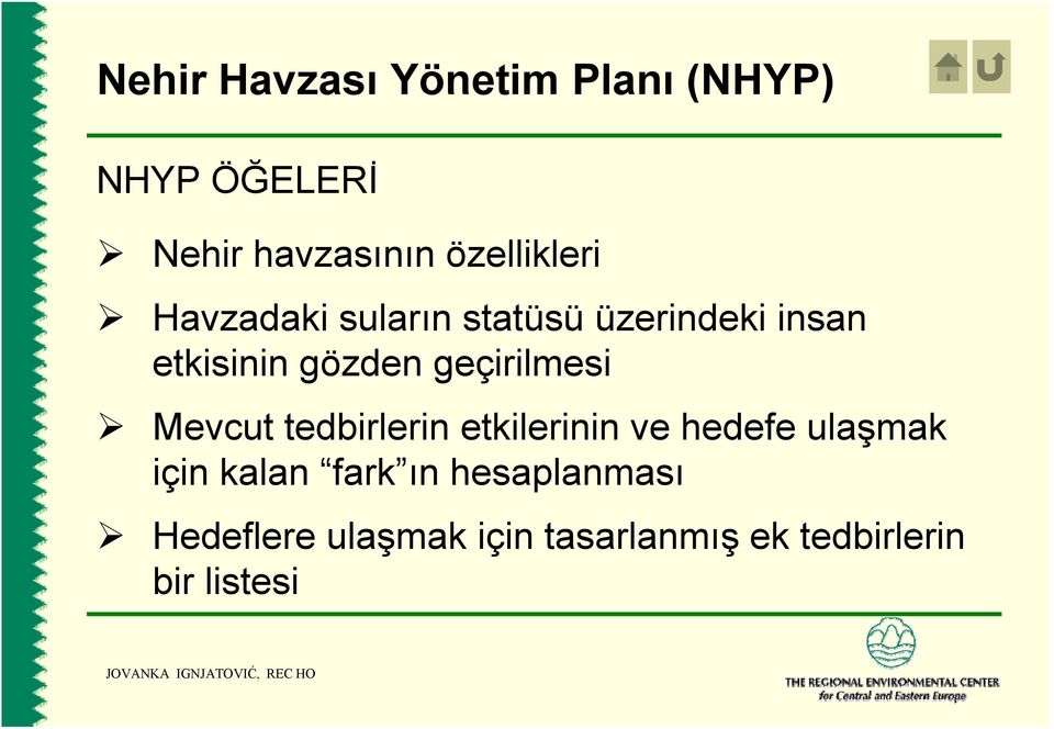 geçirilmesi Mevcut tedbirlerin etkilerinin ve hedefe ulaşmak için kalan