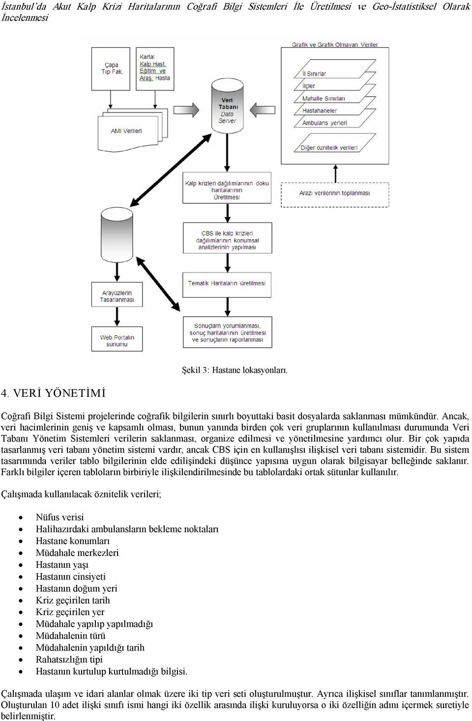 Ancak, veri hacimlerinin geniş ve kapsamlı olması, bunun yanında birden çok veri gruplarının kullanılması durumunda Veri Tabanı Yönetim Sistemleri verilerin saklanması, organize edilmesi ve