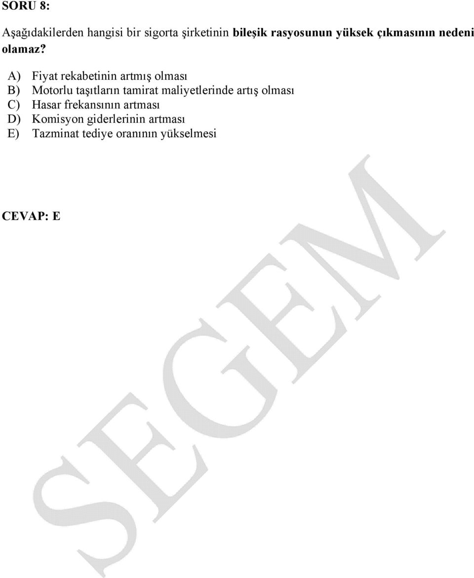 A) Fiyat rekabetinin artmış olması B) Motorlu taşıtların tamirat