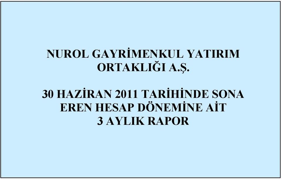 30 HAZİRAN 2011 TARİHİNDE