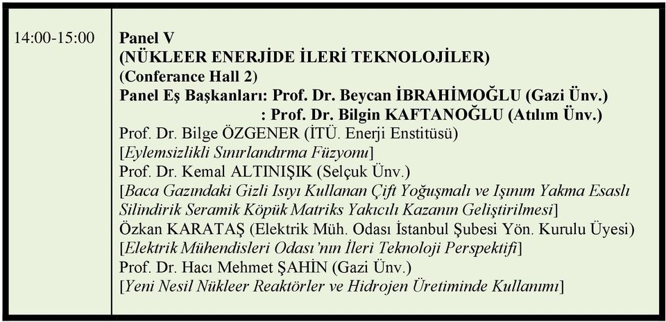 ) [Baca Gazındaki Gizli Isıyı Kullanan Çift YoğuĢmalı ve IĢınım Yakma Esaslı Silindirik Seramik Köpük Matriks Yakıcılı Kazanın GeliĢtirilmesi] Özkan KARATAġ (Elektrik Müh.