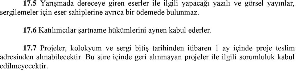 6 Katılımcılar şartname hükümlerini aynen kabul ederler. 17.