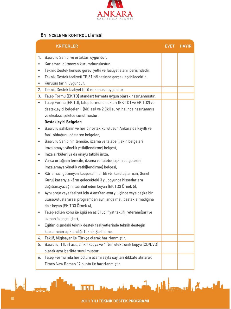 Talep Formu (EK TD) standart formata uygun olarak hazırlanmıştır.