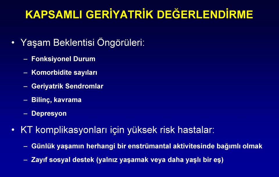 komplikasyonları için yüksek risk hastalar: Günlük yaşamın herhangi bir