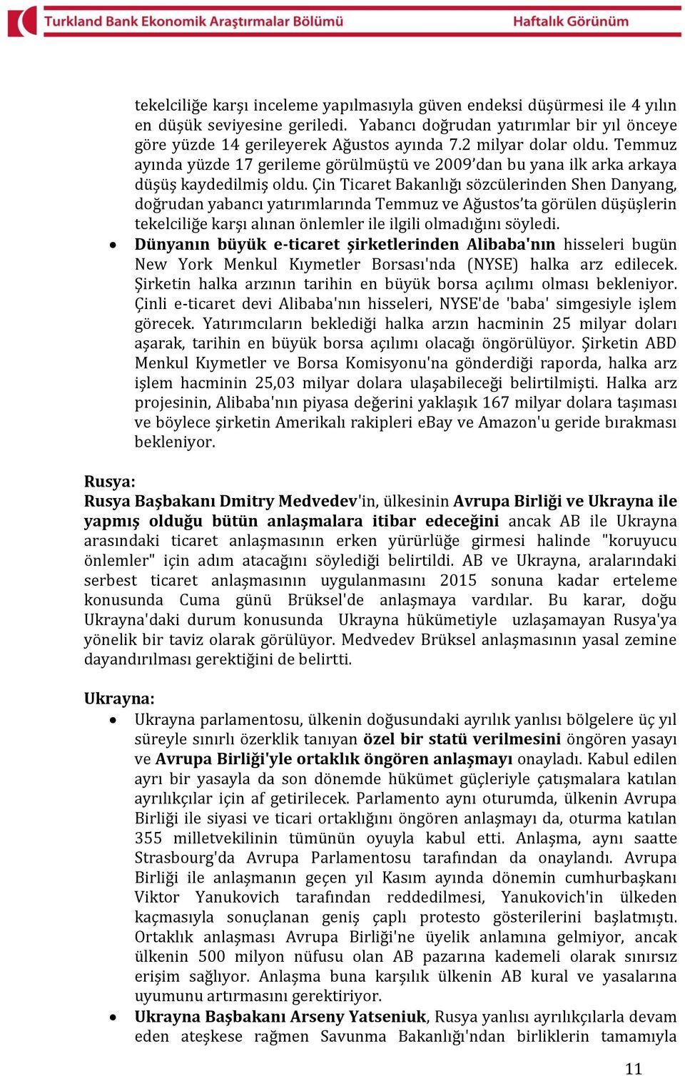 Çin Ticaret Bakanlığı sözcülerinden Shen Danyang, doğrudan yabancı yatırımlarında Temmuz ve Ağustos ta görülen düşüşlerin tekelciliğe karşı alınan önlemler ile ilgili olmadığını söyledi.