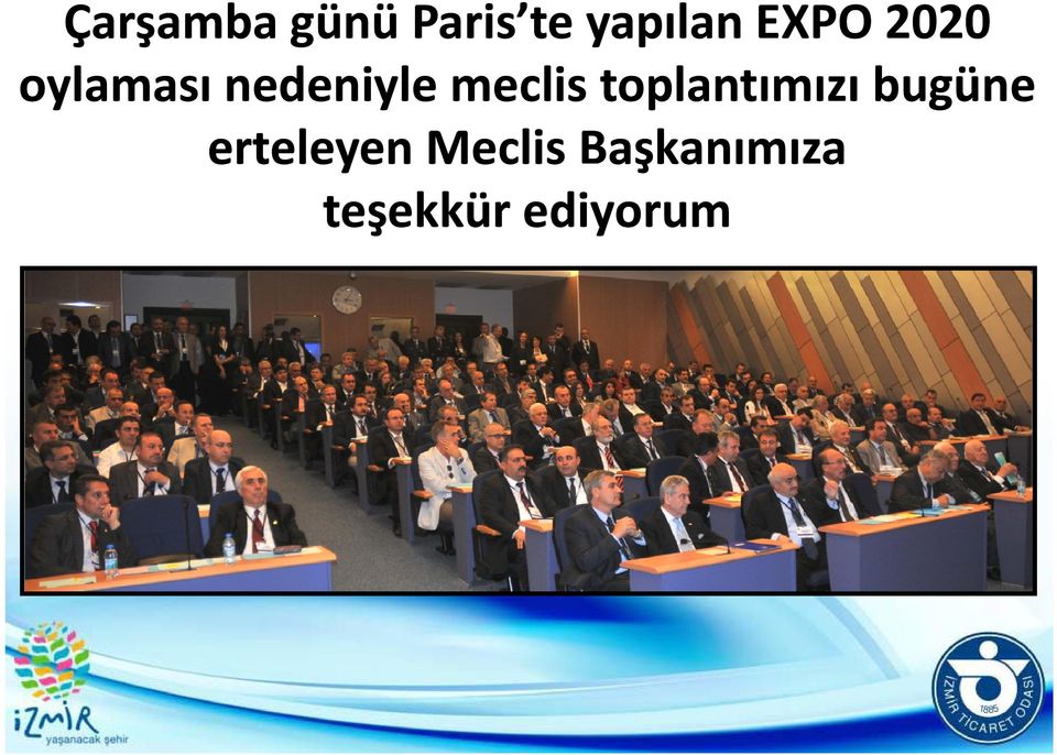 meclis toplantımız l d l l l ı bugüne b erteleyen