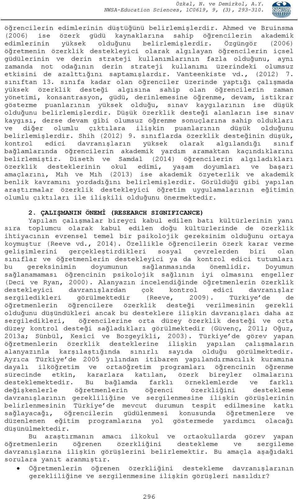 üzerindeki olumsuz etkisini de azalttığını saptamışlardır. Vanteenkiste vd., (2012) 7. sınıftan 13.