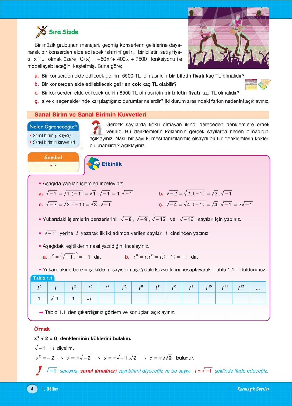 Bir koserde elde edilecek geliri 8 TL olms içi bir bileti fiyt kç TL olml d r? ç. ve c seçeekleride krfl lflt z durumlr elerdir? ki durum rs dki frk edeii ç kly z.