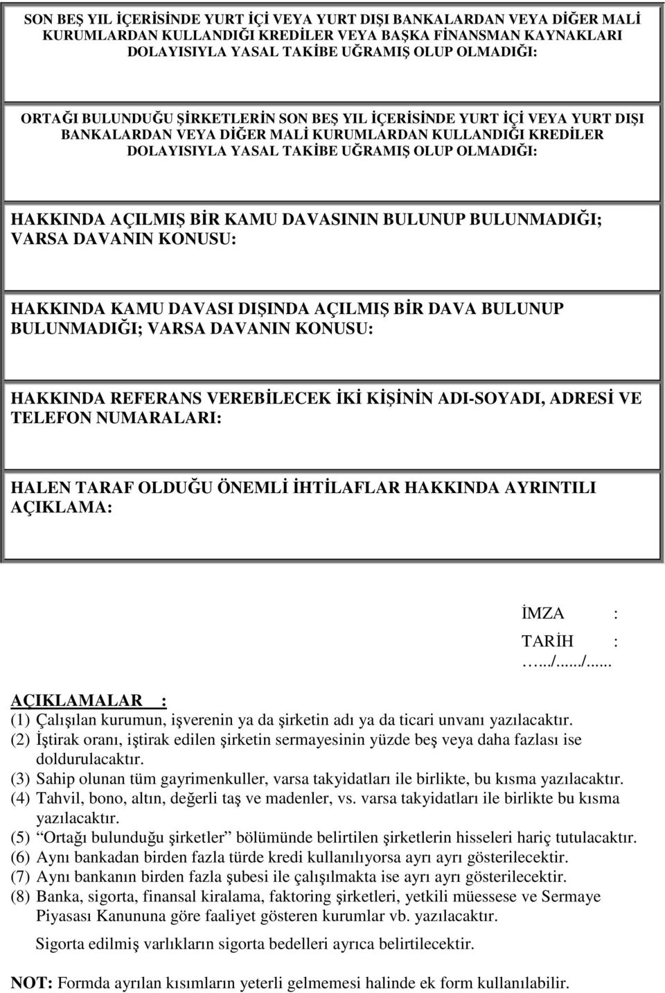 KAMU DAVASININ BULUNUP BULUNMADIĞI; VARSA DAVANIN KONUSU: HAKKINDA KAMU DAVASI DIŞINDA AÇILMIŞ BİR DAVA BULUNUP BULUNMADIĞI; VARSA DAVANIN KONUSU: HAKKINDA REFERANS VEREBİLECEK İKİ KİŞİNİN