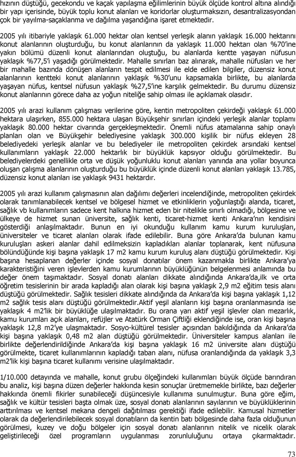 000 hektarını knut alanlarının luşturduğu, bu knut alanlarının da yaklaşık 11.