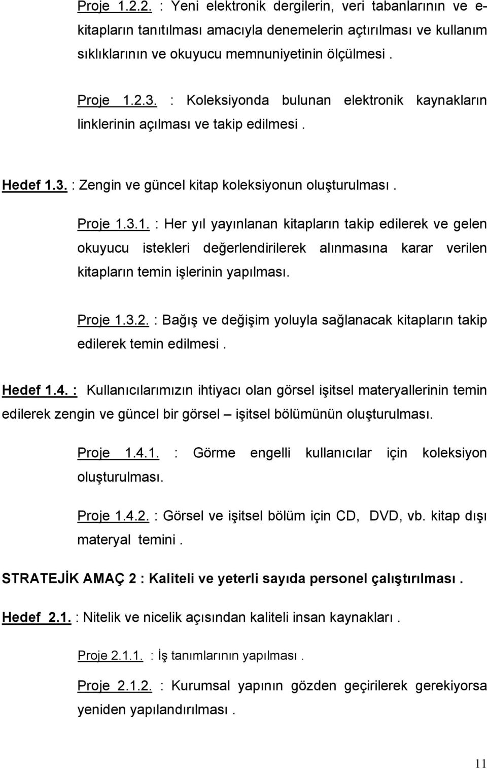 3. : Zengin ve güncel kitap koleksiyonun oluşturulması. Proje 1.