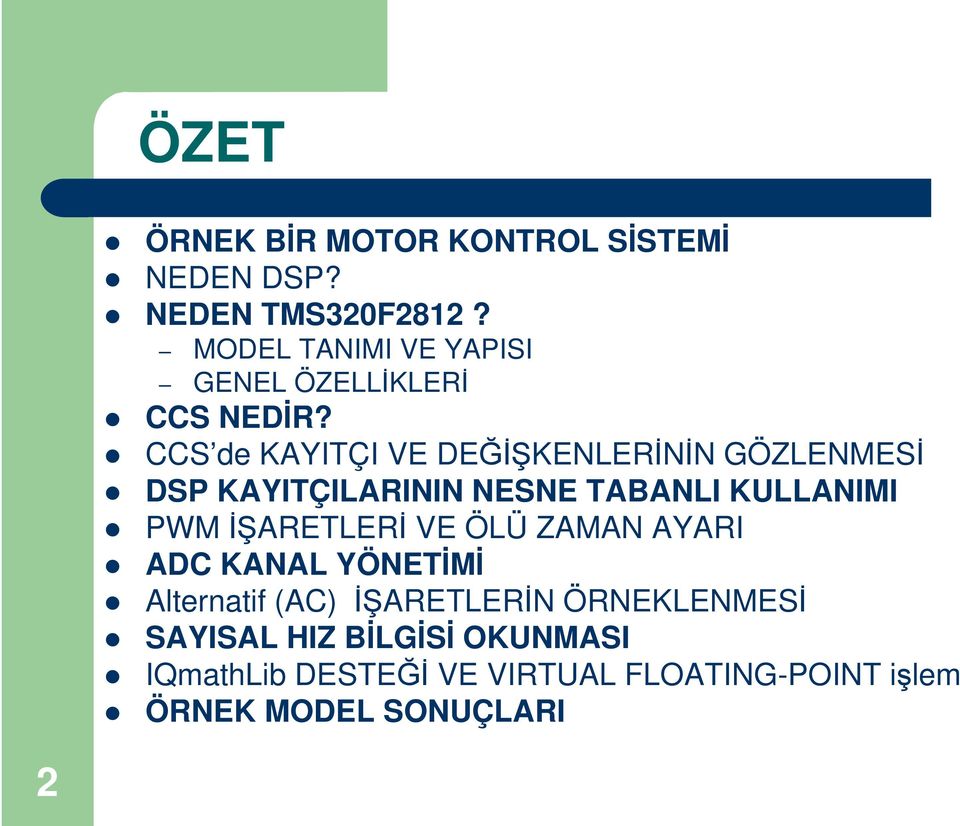 CCS de KAYITÇI VE DEKENLERNN GÖZLENMES DSP KAYITÇILARININ NESNE TABANLI KULLANIMI PWM ARETLER