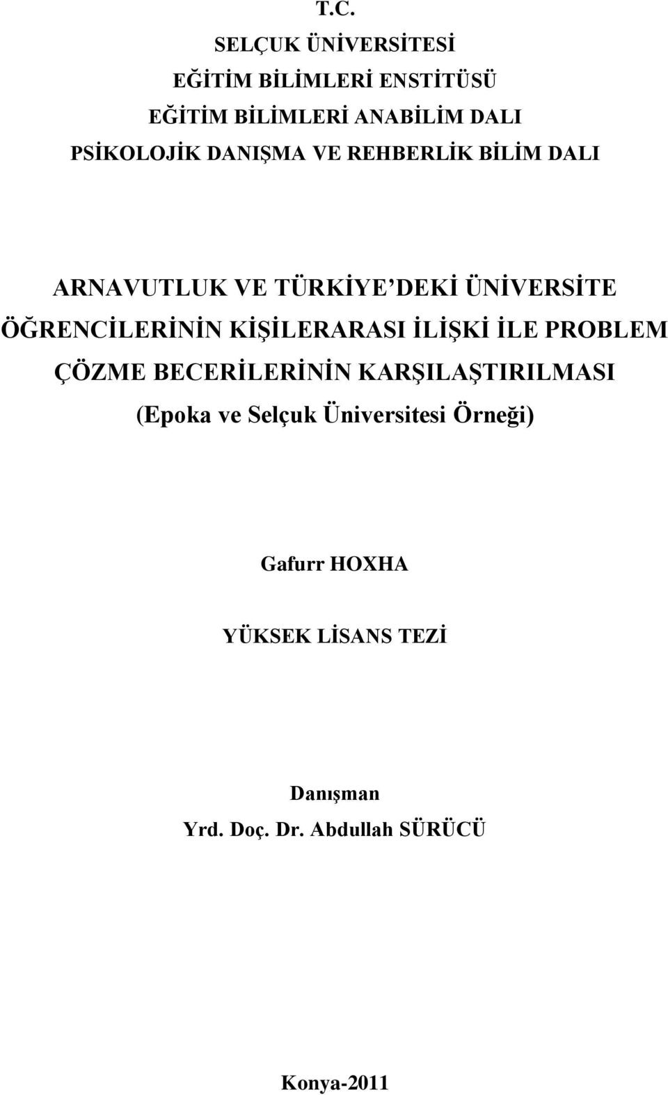 ÖĞRENCĠLERĠNĠN KĠġĠLERARASI ĠLĠġKĠ ĠLE PROBLEM ÇÖZME BECERĠLERĠNĠN KARġILAġTIRILMASI (Epoka