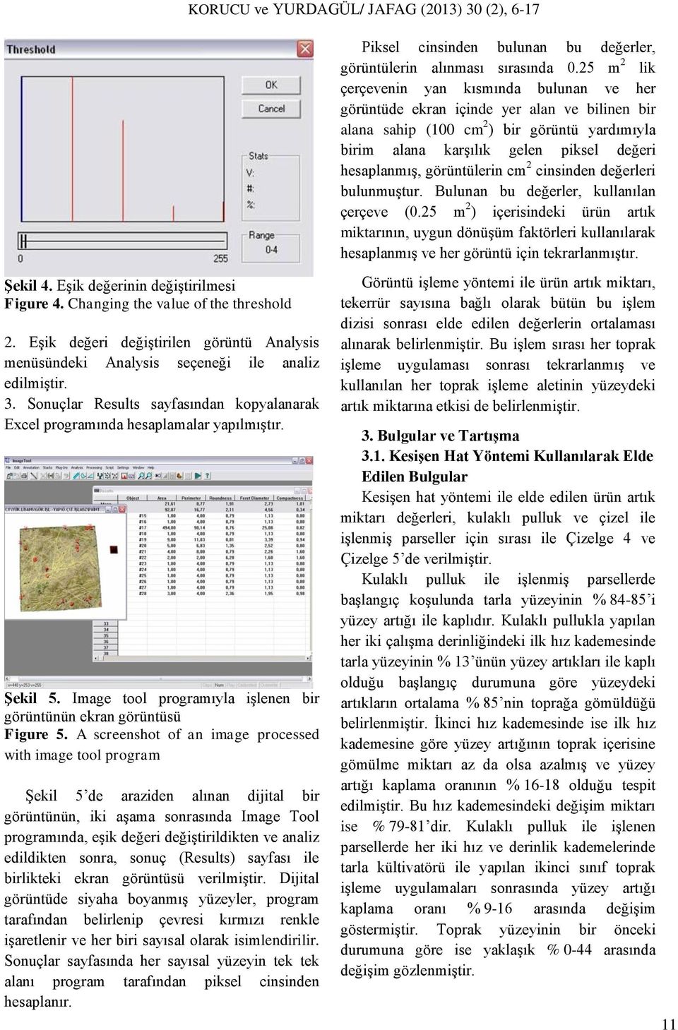 A screenshot of an image processed with image tool program Şekil 5 de araziden alınan dijital bir görüntünün, iki aşama sonrasında Image Tool programında, eşik değeri değiştirildikten ve analiz