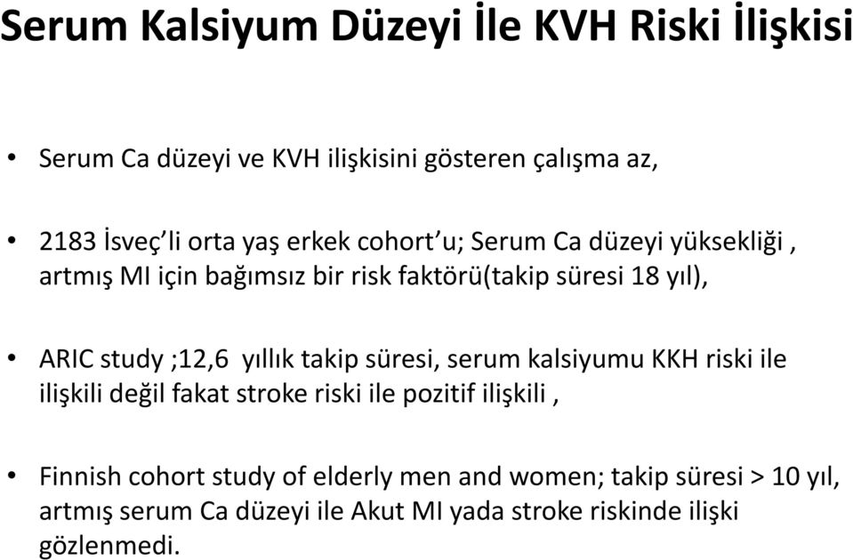 yıllık takip süresi, serum kalsiyumu KKH riski ile ilişkili değil fakat stroke riski ile pozitif ilişkili, Finnish cohort