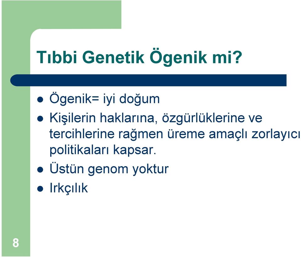 özgürlüklerine ve tercihlerine rağmen üreme