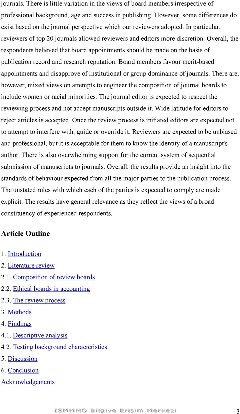 Overall, the respondents believed that board appointments should be made on the basis of publication record and research reputation.