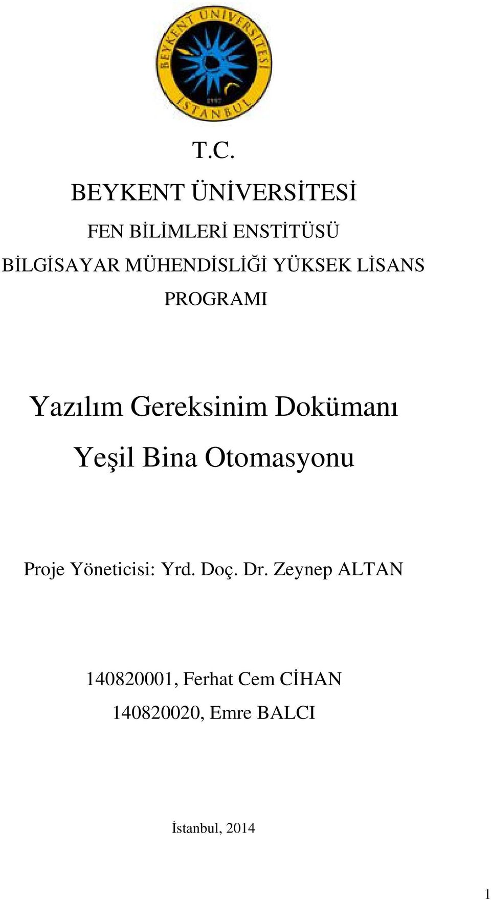 Yeşil Bina Otomasyonu Proje Yöneticisi: Yrd. Doç. Dr.