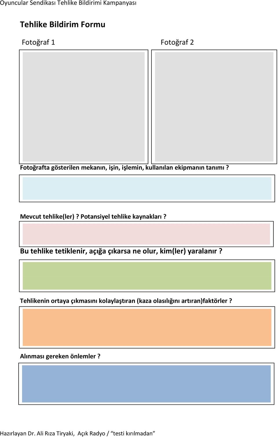 Potansiyel tehlike kaynakları?