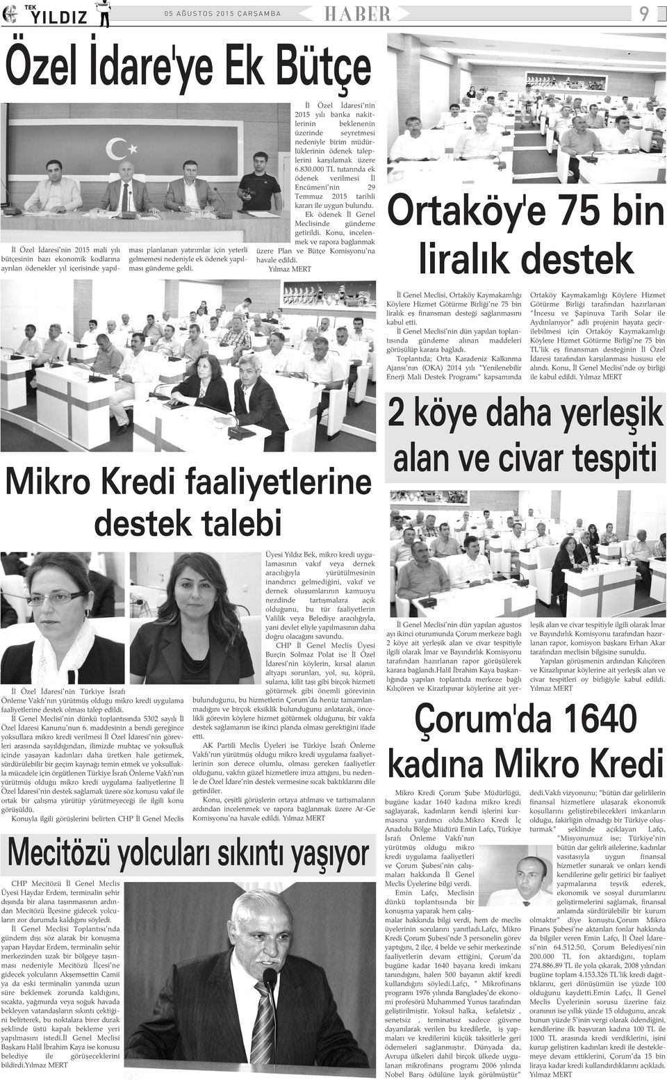 Ýl Özel Ýdaresi'nin 2015 yýlý banka nakitlerinin beklenenin üzerinde seyretmesi nedeniyle birim müdürlüklerinin ödenek taleplerini karþýlamak üzere 6.830.