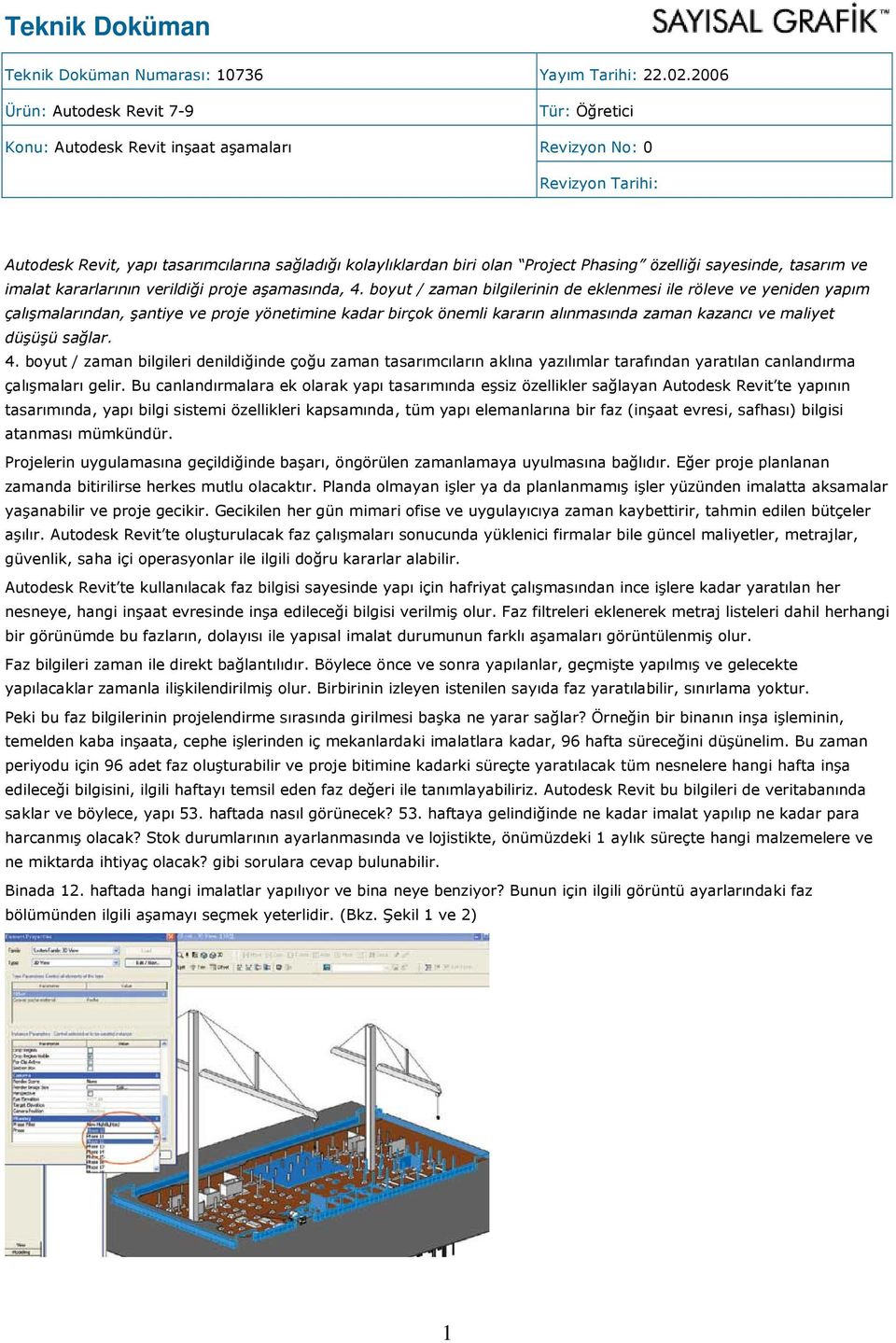 Phasing özelliği sayesinde, tasarım ve imalat kararlarının verildiği proje aşamasında, 4.