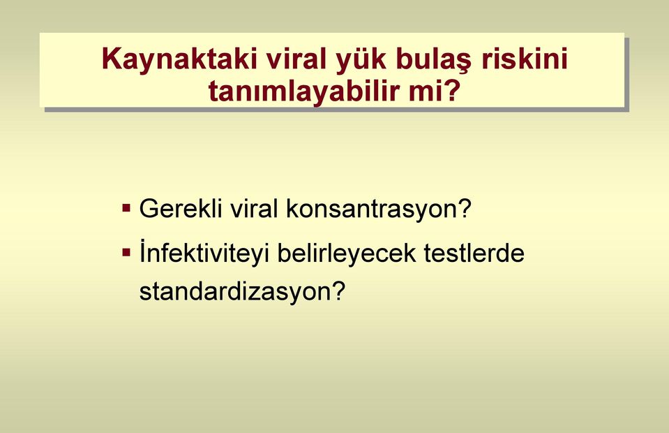 Gerekli viral konsantrasyon?