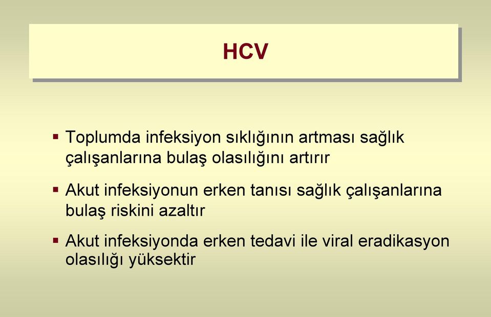 erken tanısı sağlık çalışanlarına bulaş riskini azaltır