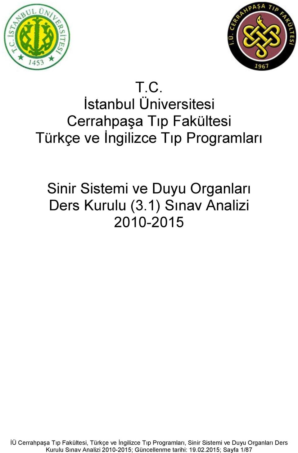 1) Sınav Analizi 2010-2015 İÜ Cerrahpaşa Tıp Fakültesi, Türkçe ve İngilizce Tıp