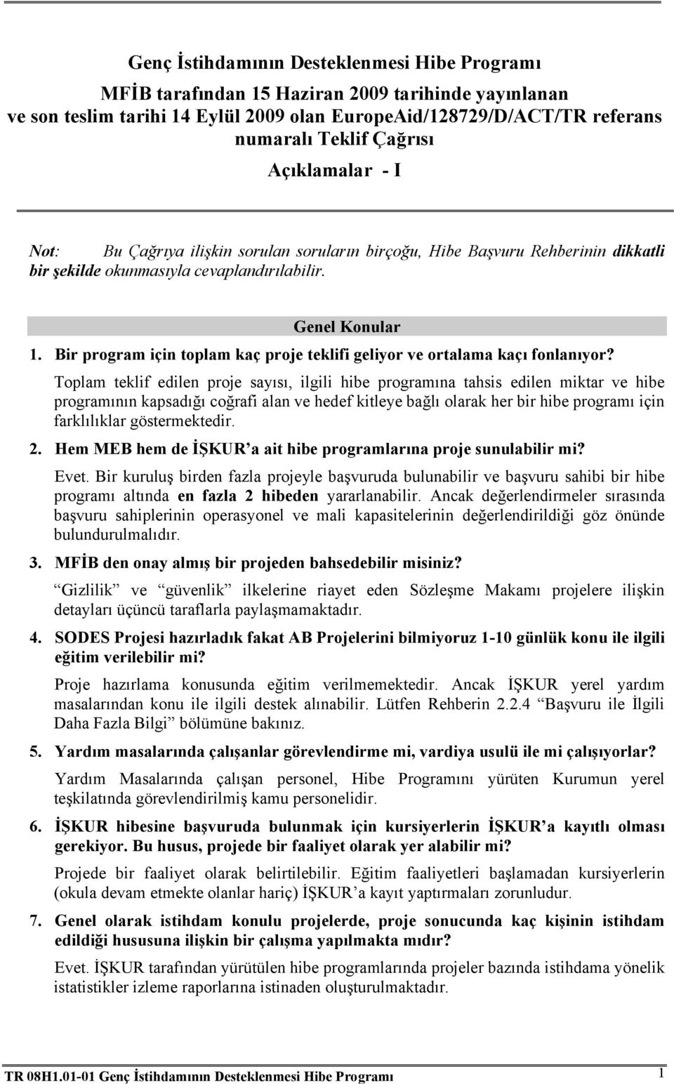 Bir program için toplam kaç proje teklifi geliyor ve ortalama kaçı fonlanıyor?