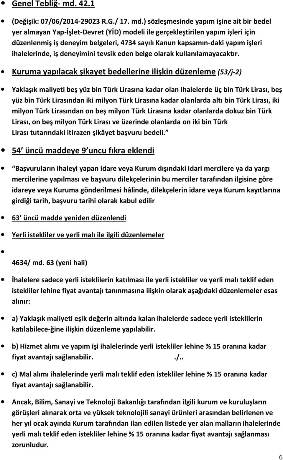 ) sözleşmesinde yapım işine ait bir bedel yer almayan Yap-İşlet-Devret (YİD) modeli ile gerçekleştirilen yapım işleri için düzenlenmiş iş deneyim belgeleri, 4734 sayılı Kanun kapsamın-daki yapım