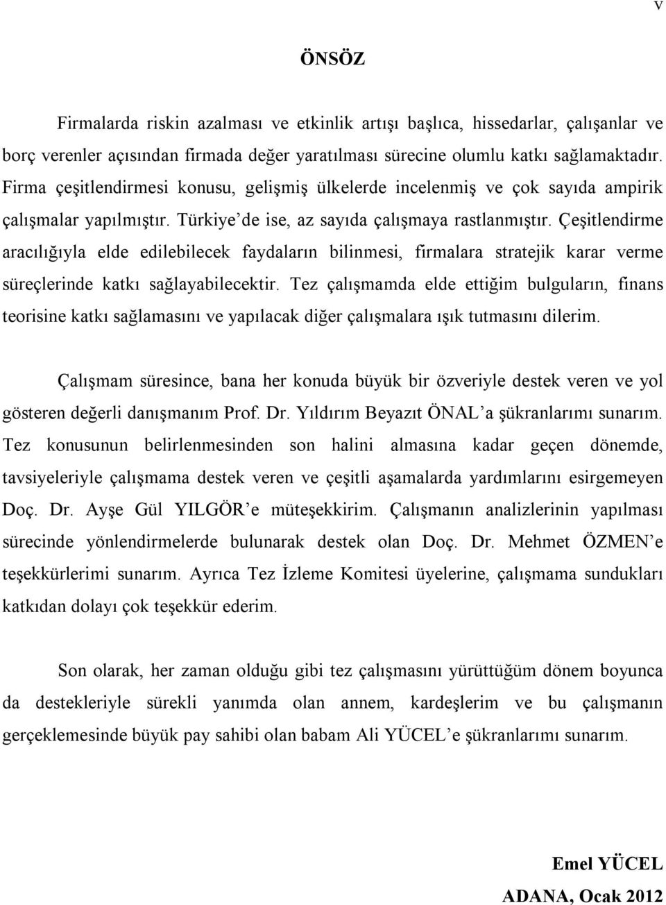 Çeştlendrme aracılığıyla elde edleblecek faydaların blnmes, frmalara stratejk karar verme süreçlernde katkı sağlayablecektr.