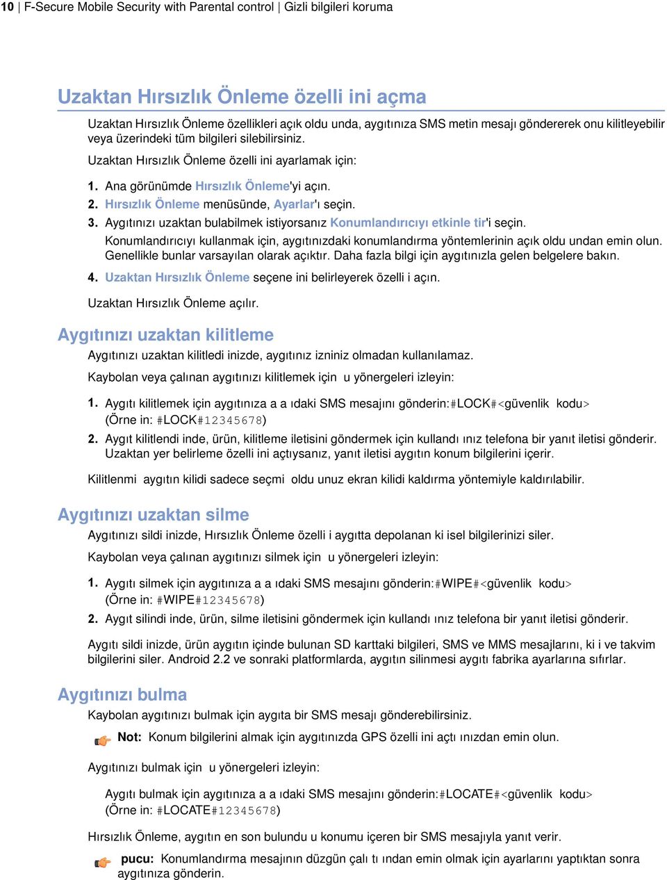 Hırsızlık Önleme menüsünde, Ayarlar'ı seçin. 3. Aygıtınızı uzaktan bulabilmek istiyorsanız Konumlandırıcıyı etkinle tir'i seçin.