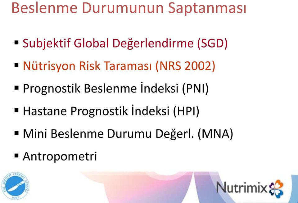 2002) Prognostik Beslenme İndeksi (PNI) Hastane