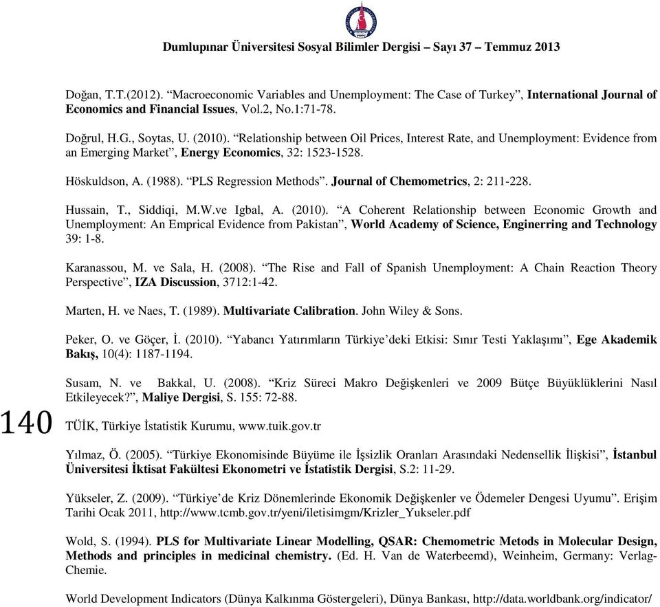 Journ of Chemometrics, 2: 21122. Hussin, T., Siddiqi, M.W.ve Igb, A. (2010).