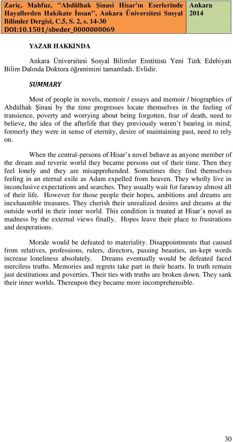 forgotten, fear of death, need to believe, the idea of the afterlife that they previously weren t bearing in mind; formerly they were in sense of eternity, desire of maintaining past, need to rely on.